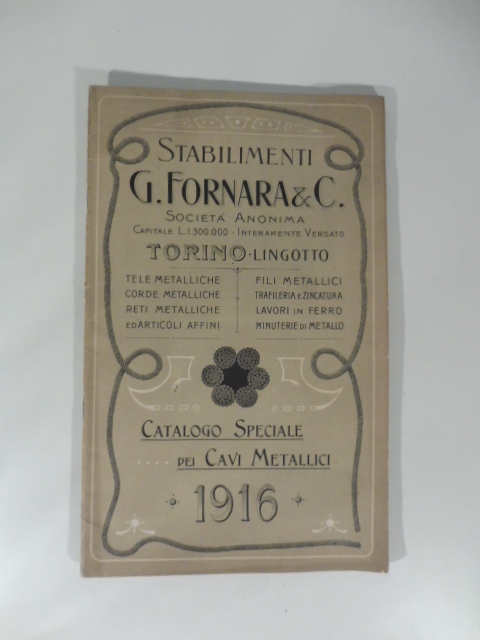 Stabilimenti G. Fornara & C. Torino (Lingotto)...Catalogo speciale dei cavi metallici. 1916
